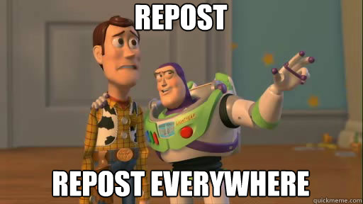 repost repost everywhere  Everywhere