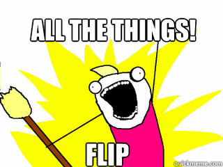 All the things! FLip  All The Things