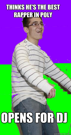 Thinks he's the best rapper in Poly Opens for DJ - Thinks he's the best rapper in Poly Opens for DJ  Annoying Poly Kid