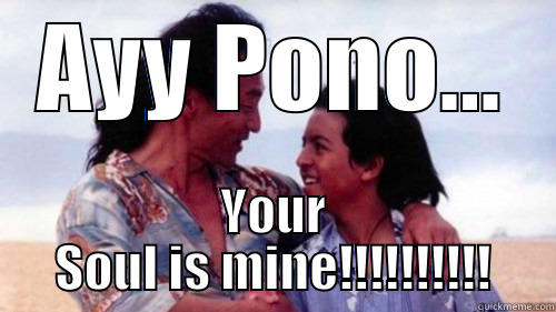 Johnny Tsunami - AYY PONO... YOUR SOUL IS MINE!!!!!!!!!! Misc