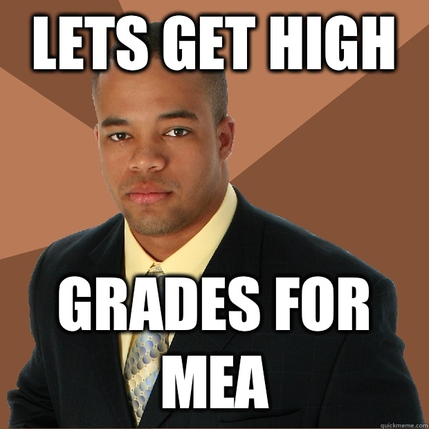 Lets get high Grades for MEA  Successful Black Man