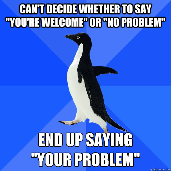 Can't decide whether to say 