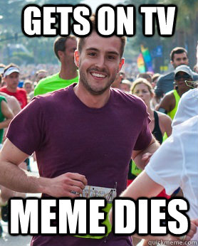 gets on tv meme dies  Ridiculously photogenic guy
