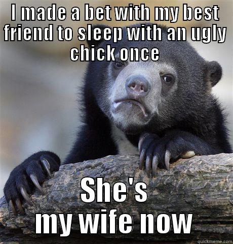 I MADE A BET WITH MY BEST FRIEND TO SLEEP WITH AN UGLY CHICK ONCE SHE'S MY WIFE NOW Confession Bear