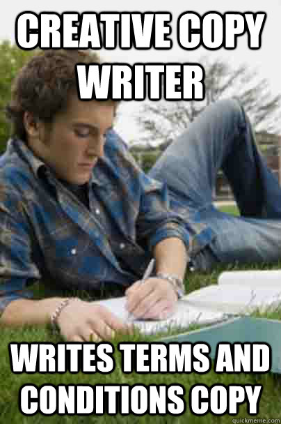 Creative Copy Writer writes terms and conditions copy  Junior Copywriter