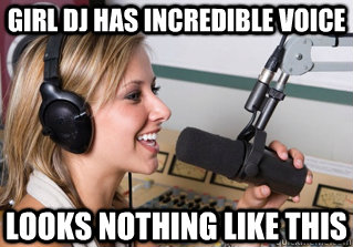 GIRL DJ HAS INCREDIBLE VOICE LOOKS NOTHING LIKE THIS  scumbag radio dj