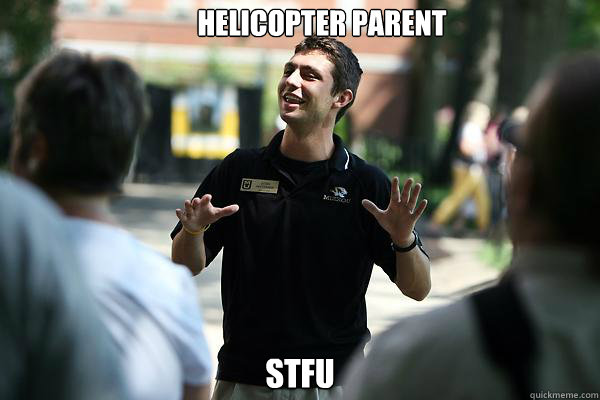 Helicopter Parent  STFU - Helicopter Parent  STFU  Real Talk Tour Guide