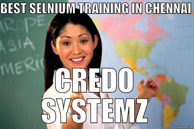 BEST SELENIUM TRAINING  - BEST SELNIUM TRAINING IN CHENNAI  CREDO SYSTEMZ Unhelpful High School Teacher