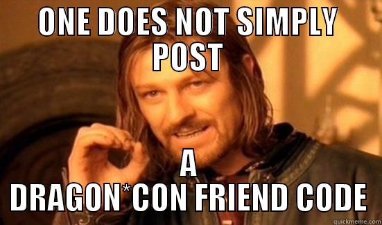 ONE DOES NOT SIMPLY POST A DRAGON*CON FRIEND CODE Boromir