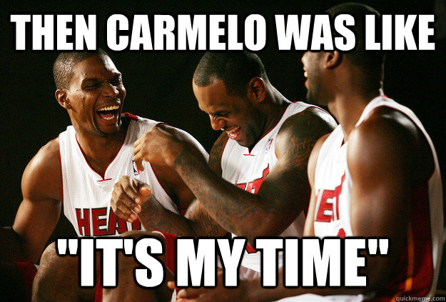 Then carmelo was like 