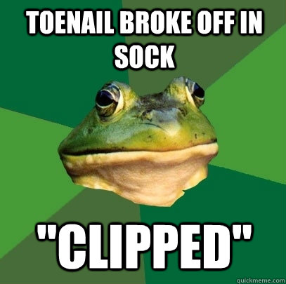 Toenail broke off in sock 