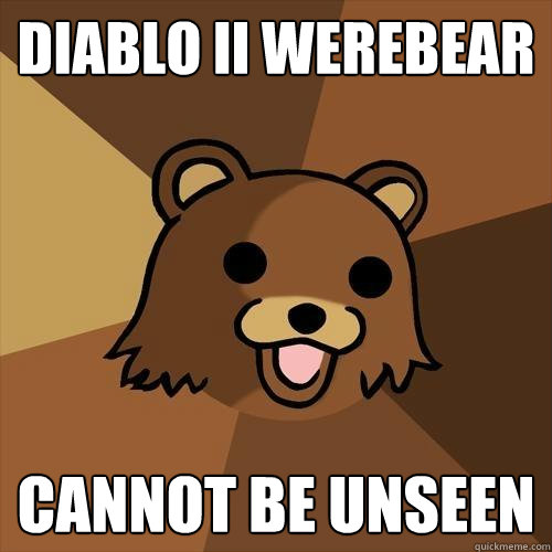 diablo ii werebear cannot be unseen  Pedobear