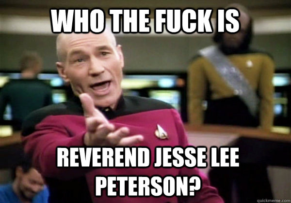 Who the fuck is  Reverend Jesse Lee Peterson? - Who the fuck is  Reverend Jesse Lee Peterson?  Patrick Stewart WTF