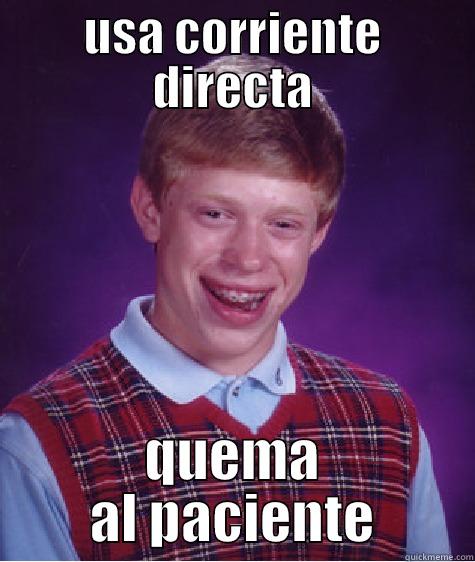 USA CORRIENTE DIRECTA QUEMA AL PACIENTE Bad Luck Brian