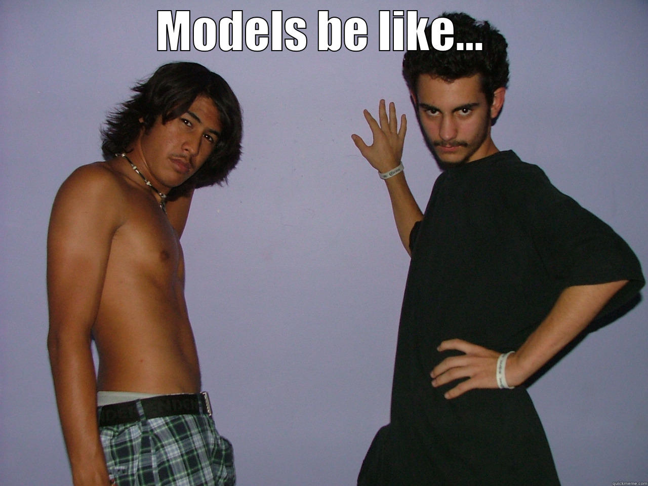MODELS BE LIKE...  Misc