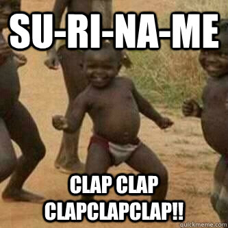 SU-RI-NA-ME Clap clap clapclapclap!!   Its friday niggas