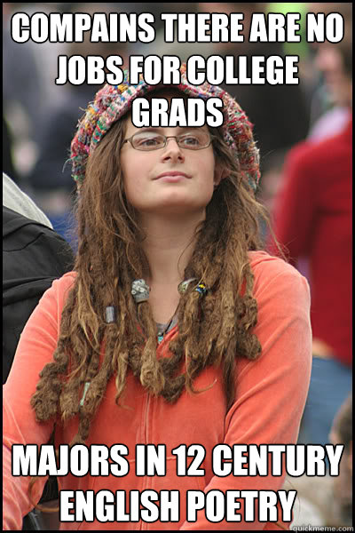 Compains there are no jobs for college grads majors in 12 century english poetry  College Liberal