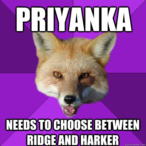 Priyanka Needs to Choose between Ridge and Harker   Forensics Fox