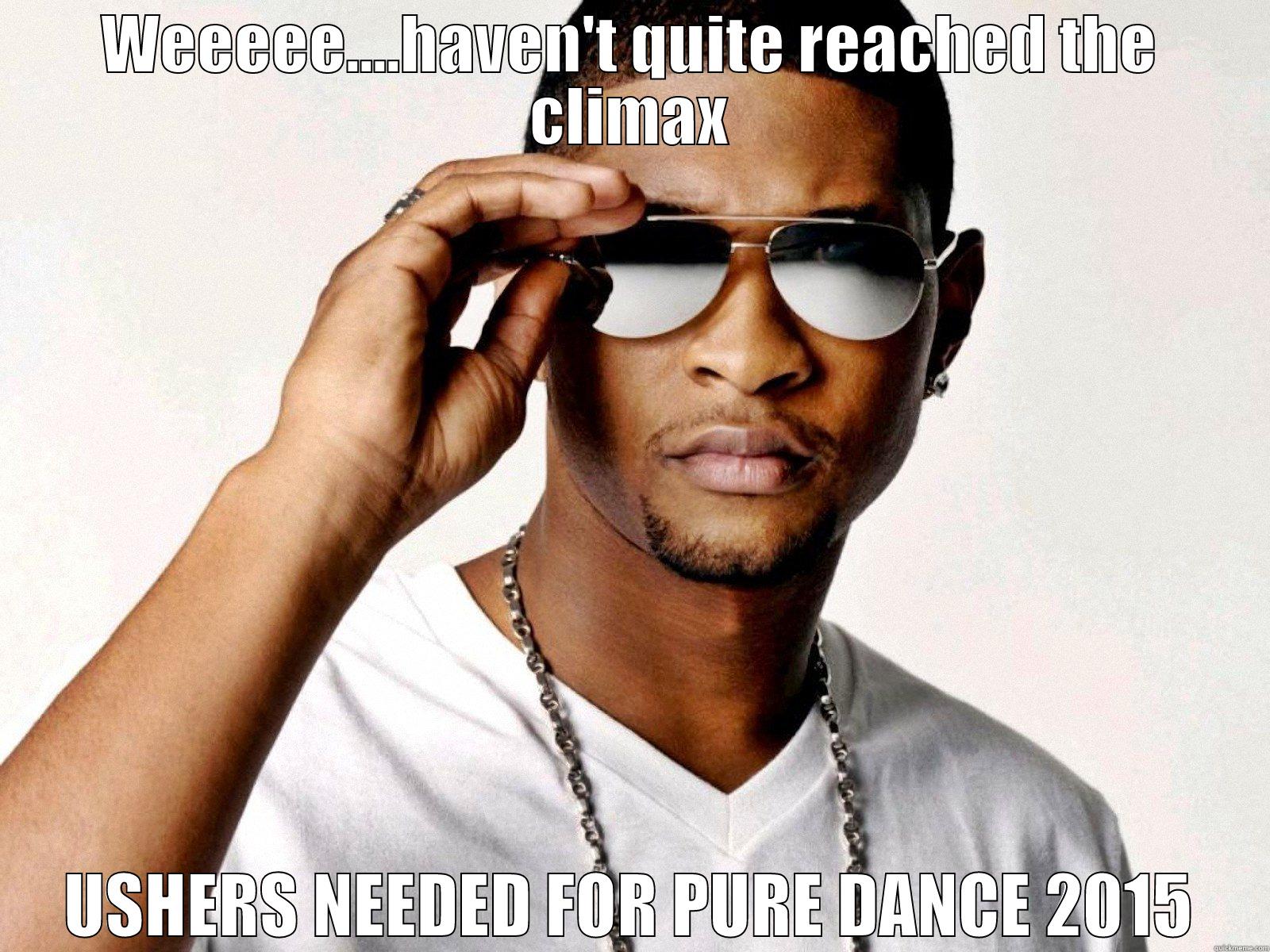 WEEEEE....HAVEN'T QUITE REACHED THE CLIMAX USHERS NEEDED FOR PURE DANCE 2015 Misc