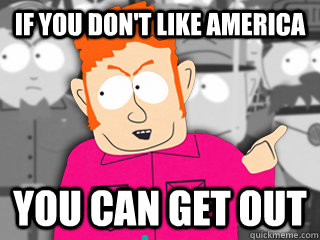 IF you don't like america You can get out - IF you don't like america You can get out  Misc