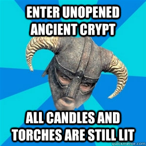 Enter unopened ancient crypt all candles and torches are still lit  Skyrim Stan