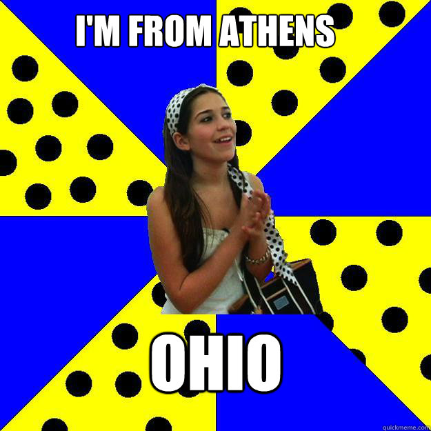 I'm from Athens Ohio - I'm from Athens Ohio  Sheltered Suburban Kid