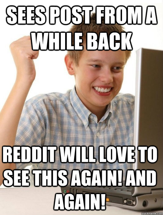 sees post from a while back reddit will love to see this again! and again!  First Day on the Internet Kid
