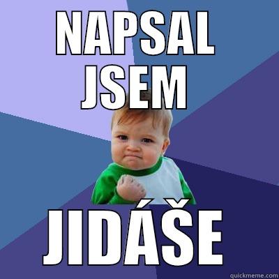 NAPSAL JSEM JIDÁŠE Success Kid