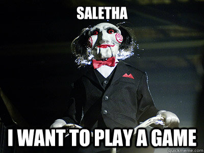 Saletha i want to play a game  