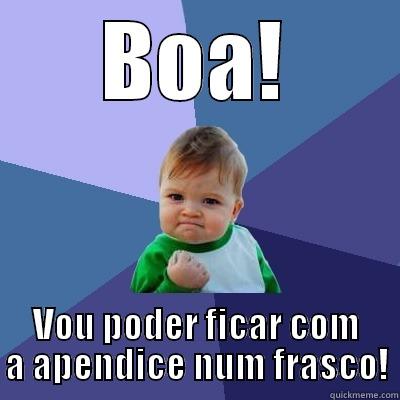 mario cona - BOA! VOU PODER FICAR COM A APÊNDICE NUM FRASCO! Success Kid