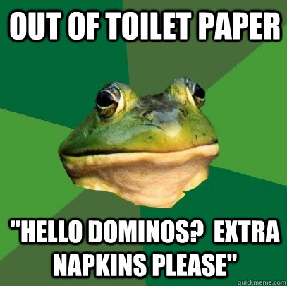 out of toilet paper 