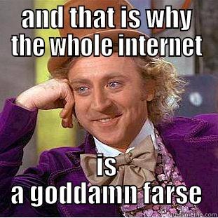 AND THAT IS WHY THE WHOLE INTERNET IS A GODDAMN FARSE Condescending Wonka