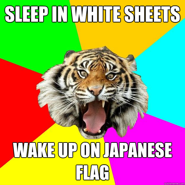 sleep in white sheets wake up on japanese flag  