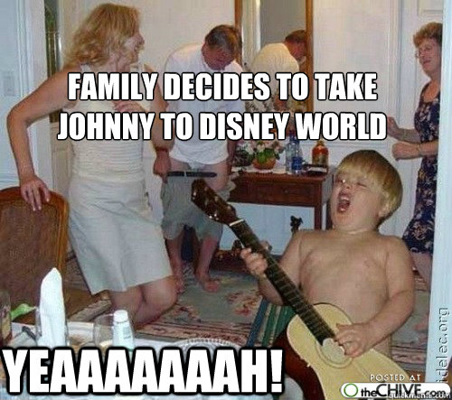 Family decides to take johnny to disney world yeaaaaaaah!  disney world