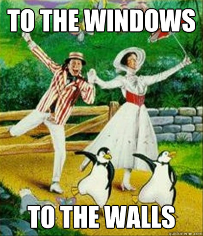 To the windows to the walls - To the windows to the walls  Mary Poppins Jam