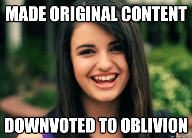 Made Original Content downvoted to oblivion  - Made Original Content downvoted to oblivion   Misc