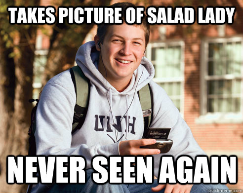 Takes Picture of Salad Lady Never Seen Again  College Freshman