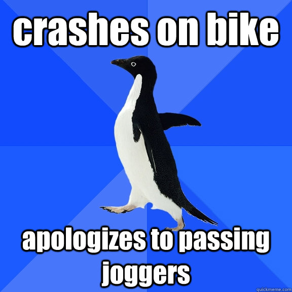 crashes on bike apologizes to passing joggers  Socially Awkward Penguin