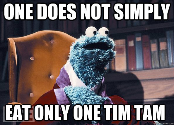 One Does Not Simply Eat only one tim tam  Cookie Monster