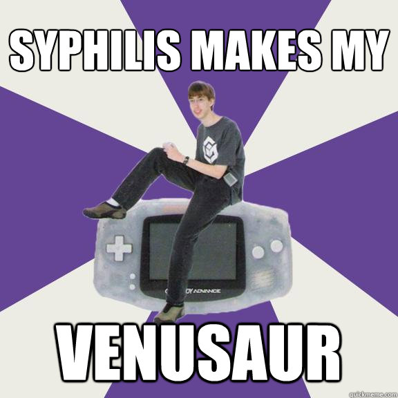 Syphilis makes my Venusaur  Nintendo Norm