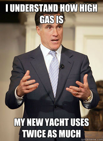 I understand how high gas is My new Yacht uses twice as much  Relatable Romney