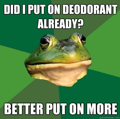 Did I put on deodorant already? Better put on more  Foul Bachelor Frog