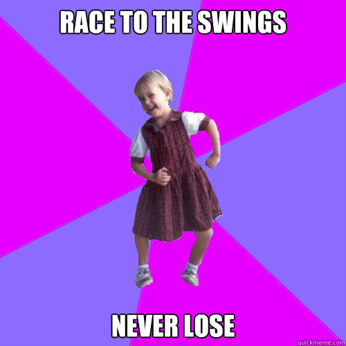 Race to the swings never lose  Socially awesome kindergartener