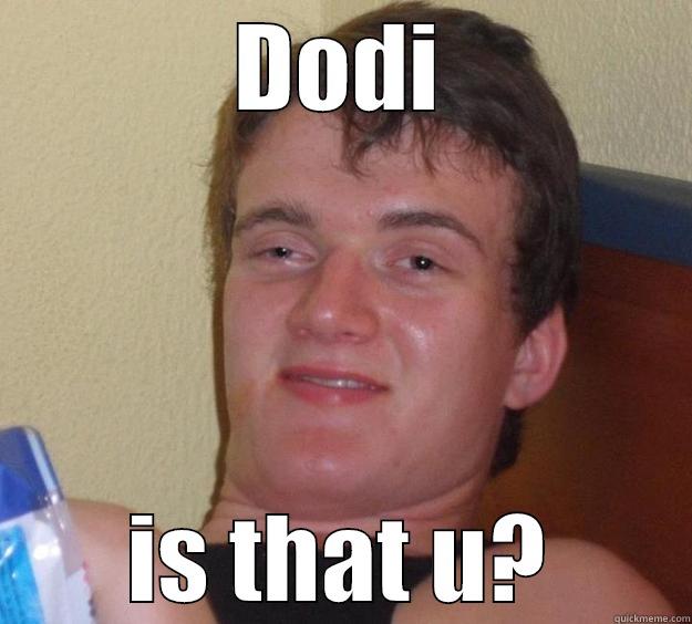 DODI IS THAT U? 10 Guy