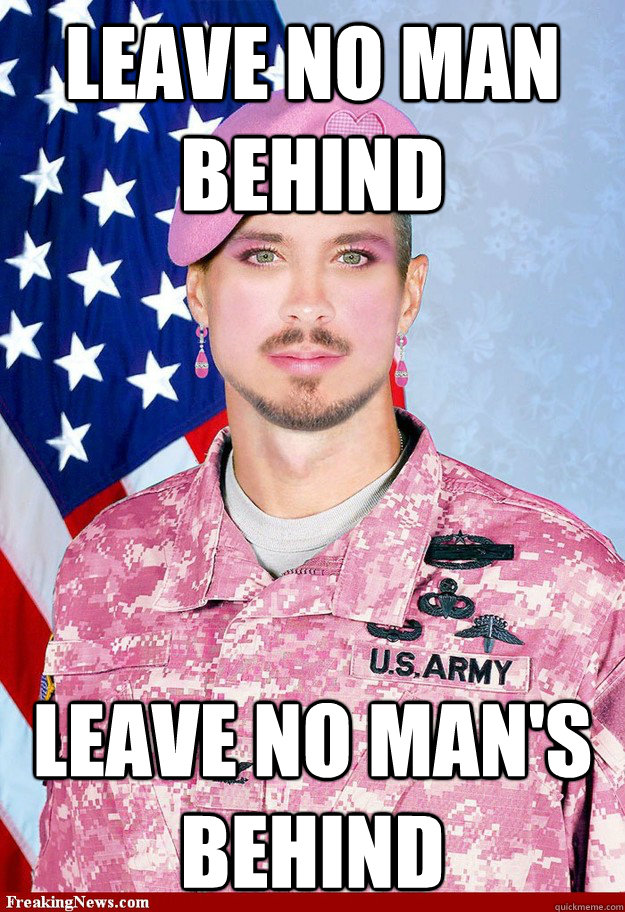 Leave no man behind Leave no man's behind - Leave no man behind Leave no man's behind  Gay Private Gary