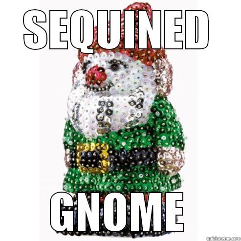 SEQUINED GNOME Misc
