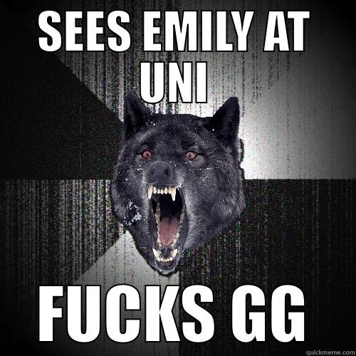 SEES EMILY AT UNI FUCKS GG Insanity Wolf