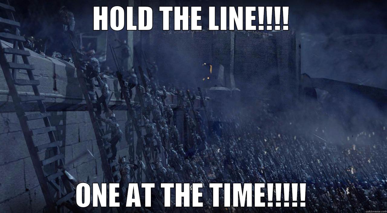 HOLD THE LINE!!!! ONE AT THE TIME!!!!! Misc