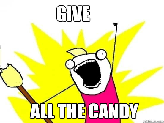 GIVE All the candy  X All The Things