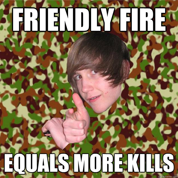 Friendly Fire equals more kills - Friendly Fire equals more kills  COD Kid
